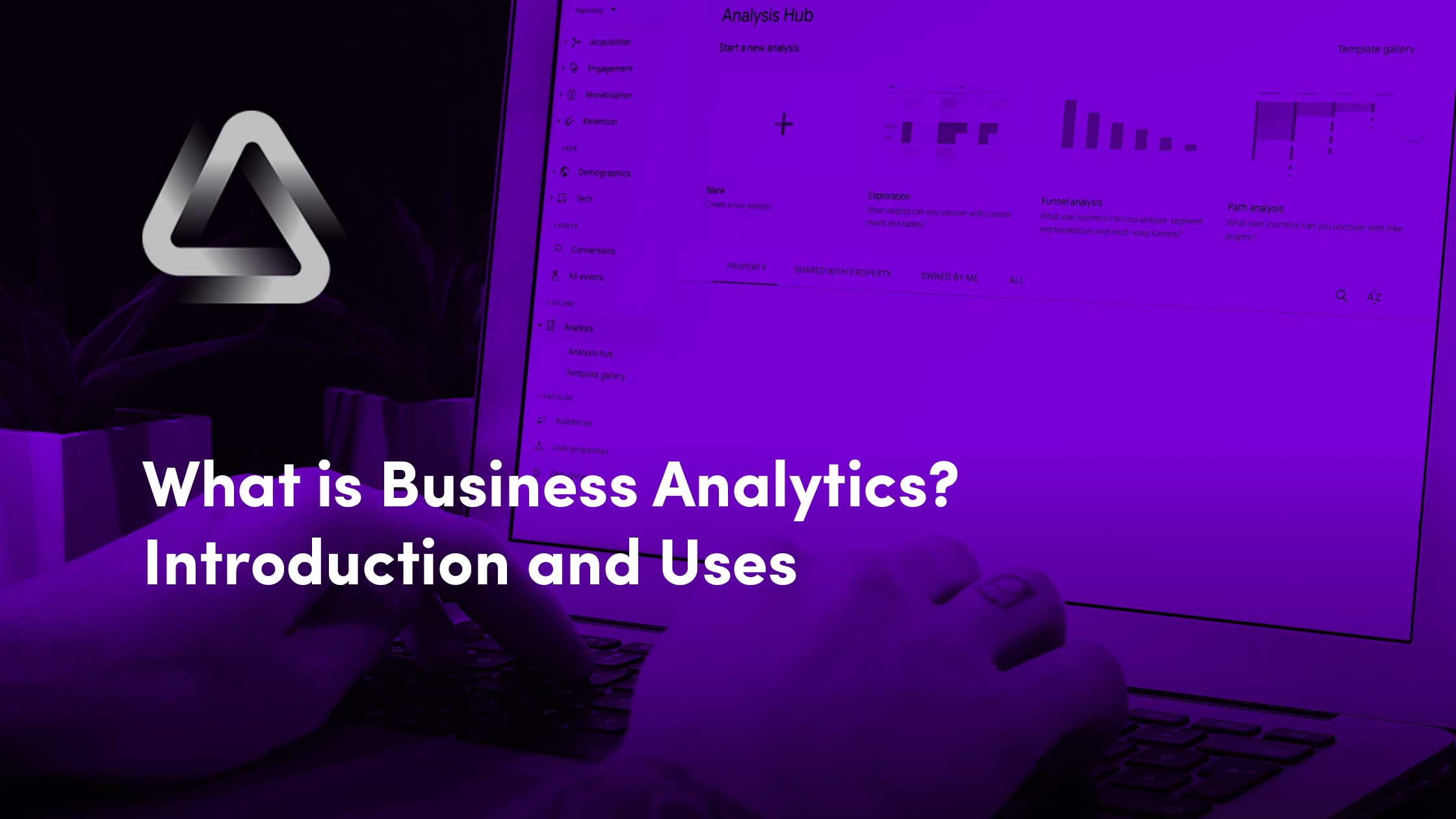 What is Business Analytics - Use cases, introduction, definition and more