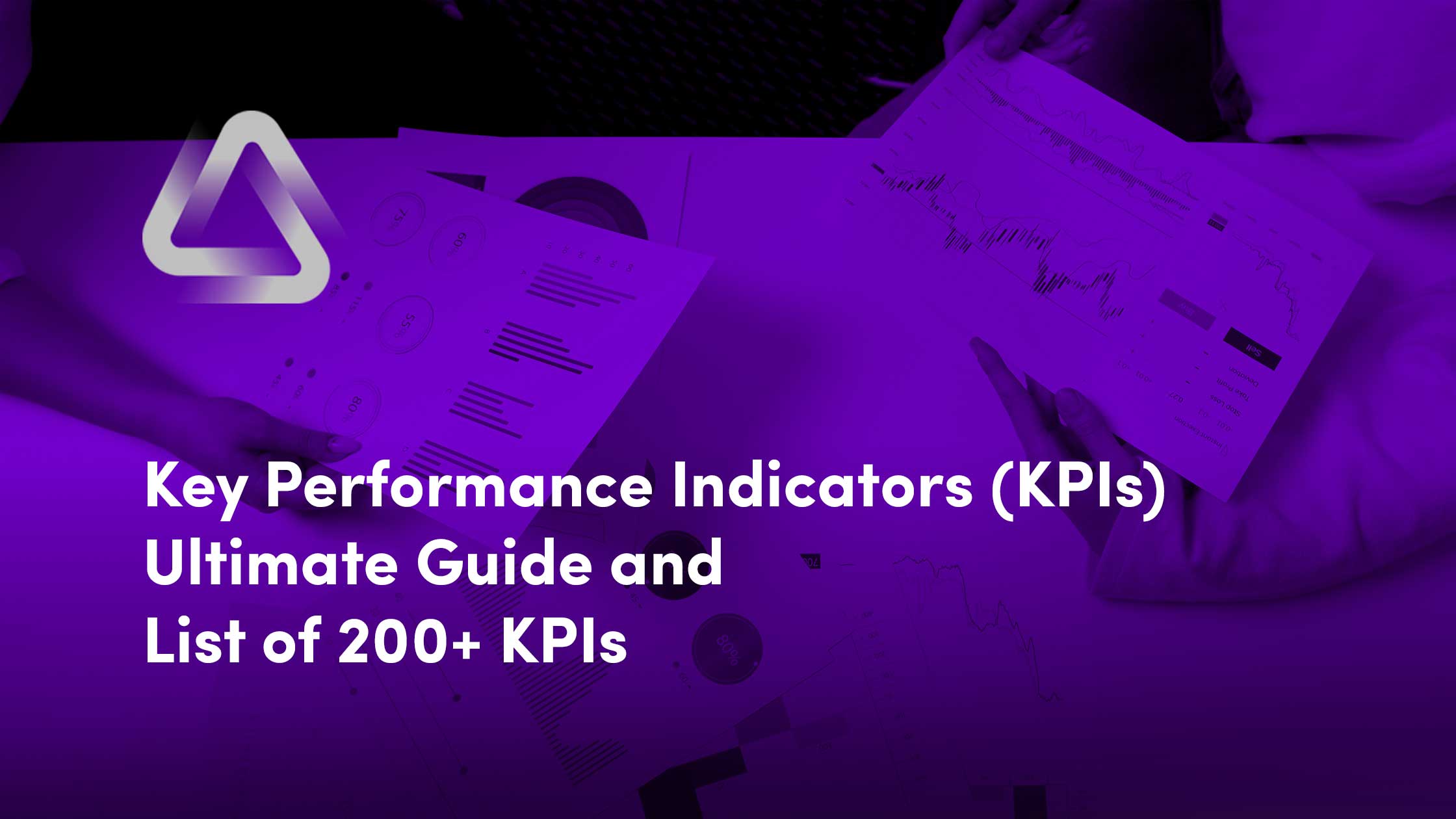 Ultimate Guide on KPIs - Incl. List of 200 KPIs for Businesses
